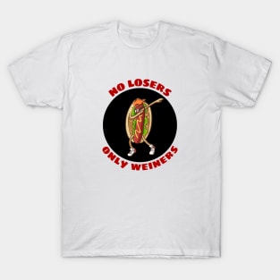 No Losers Only Wieners | Cute Hot Dog Pun T-Shirt